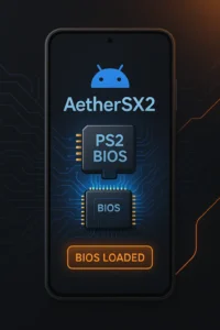 Download AetherSX2 APK for Android – Free PS2 Emulator with BIOS Support (v1.5-4248) 2 AetherSX2 PS2 BIOS loaded interface on Android emulator for stable gameplay